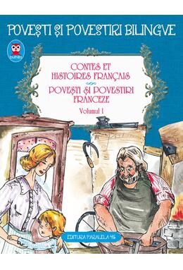 Copertă produs Contes et histoires français. Povești și povestiri franceze. volumul I (ediție bilingvă)