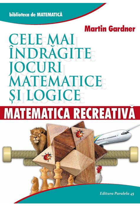 Copertă produs Matematică recreativă. Cele mai &icirc;ndrăgite jocuri matematice logice