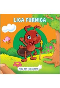 Copertă produs Lica Furnica. Mici, dar folositoare