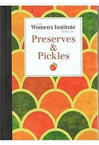 Copertă produs The Women's Institute Book Of Preserves & Pickles