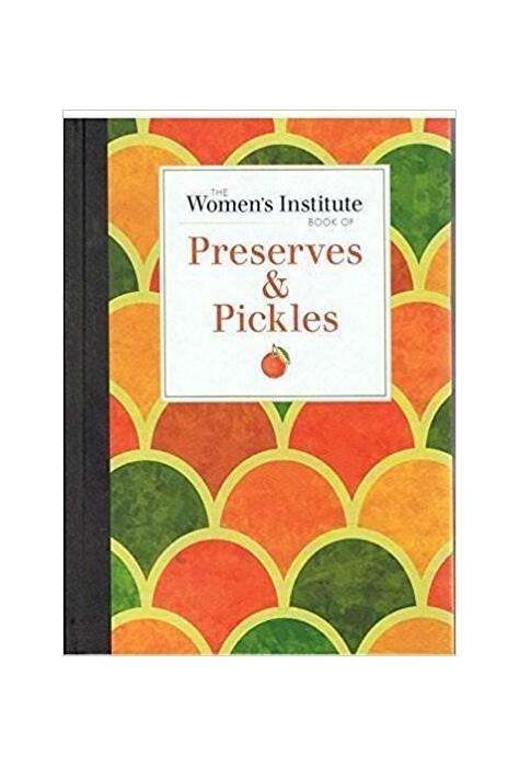 Copertă produs The Women's Institute Book Of Preserves & Pickles