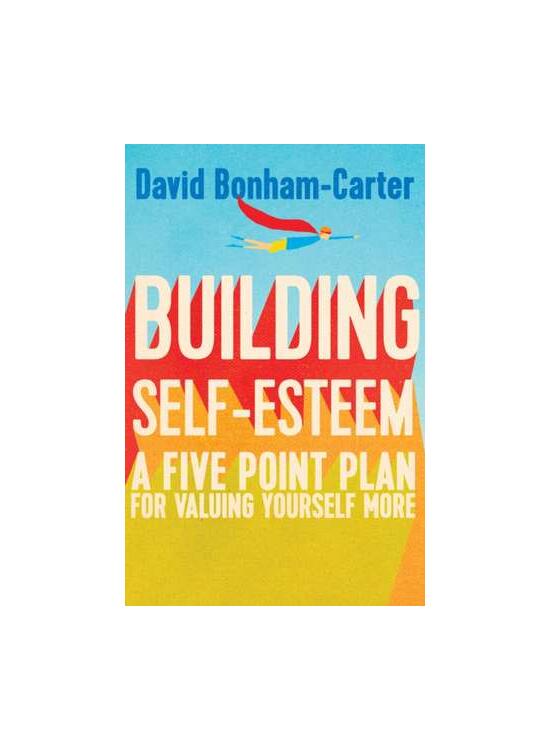 Copertă produs Building Self-esteem: A Five-Point Plan For Valuing Yourself More - gallery big 1