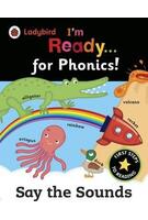 I'm Ready for Phonics: Say the Sounds : Say the Sounds