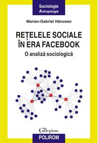 Copertă produs Reţelele sociale &icirc;n era Facebook. O analiză sociologică