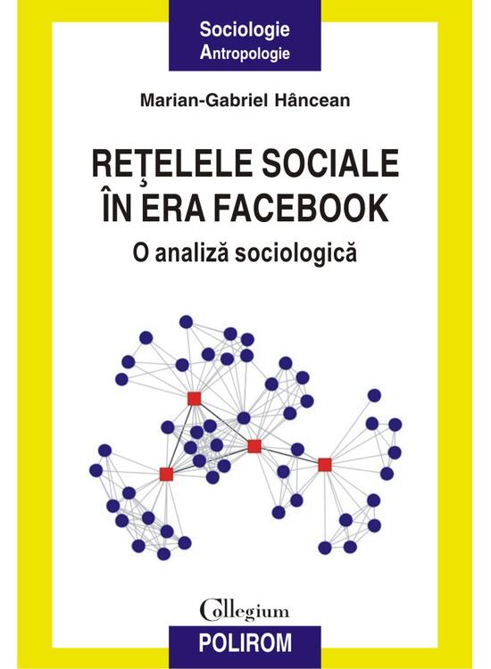 Copertă produs Reţelele sociale &icirc;n era Facebook. O analiză sociologică - gallery big 1