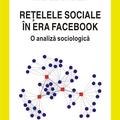 Copertă produs Reţelele sociale &icirc;n era Facebook. O analiză sociologică - gallery small 