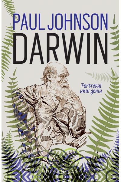 Darwin. Portretul unui geniu