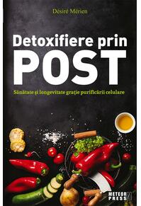 Copertă produs Detoxifiere prin post. Sănătate şi longevitate graţie purificării celulare