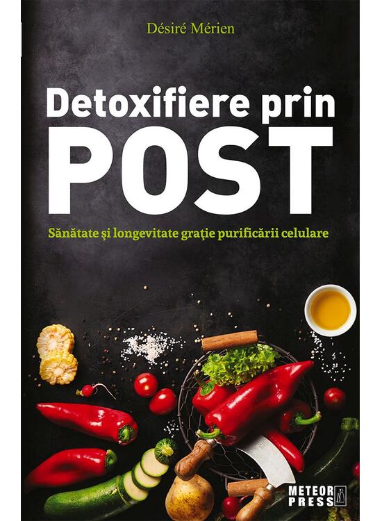 Copertă produs Detoxifiere prin post. Sănătate şi longevitate graţie purificării celulare - gallery big 1