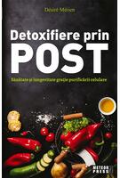Detoxifiere prin post. Sănătate şi longevitate graţie purificării celulare