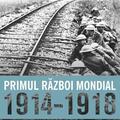 Copertă produs Primul Război Mondial 1914-1918 - gallery small 
