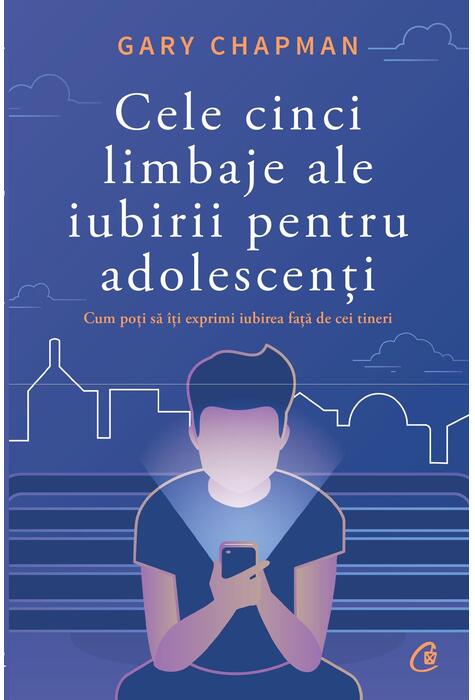 Copertă produs Cele cinci limbaje ale iubirii pentru adolescenți