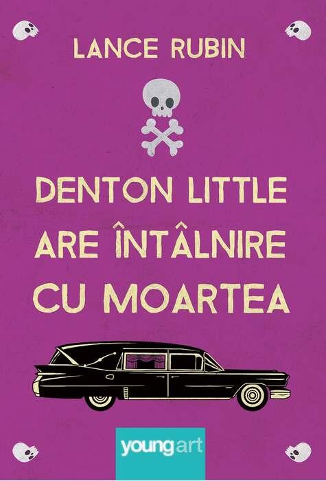 Copertă produs Denton Little are &icirc;nt&acirc;lnire cu Moartea