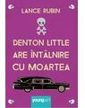 Copertă produs Denton Little are &icirc;nt&acirc;lnire cu Moartea - thumb 1