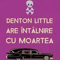 Copertă produs Denton Little are &icirc;nt&acirc;lnire cu Moartea - gallery small 
