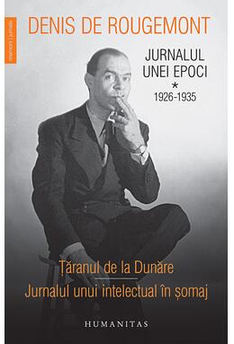 Copertă produs Jurnalul unei epoci. 1926&ndash;1935 (Vol. 1)