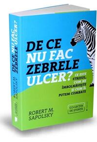 Copertă produs De ce nu fac zebrele ulcer?