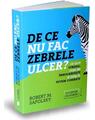 Copertă produs De ce nu fac zebrele ulcer? - thumb 1