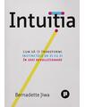 Copertă produs Intuiția. Cum să-ți transformi instinctele de zi cu zi &icirc;n idei revoluționare - thumb 1