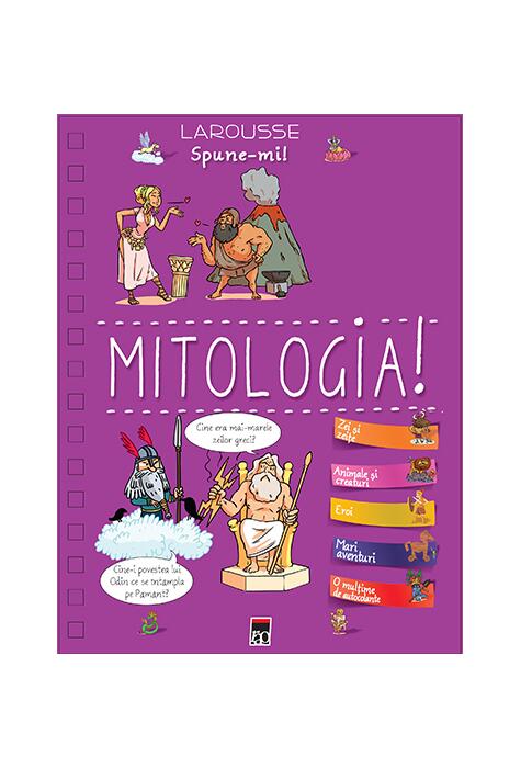 Copertă produs Spune-mi! Mitologia!