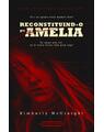 Copertă produs Reconstituind-o pe Amelia - thumb 1