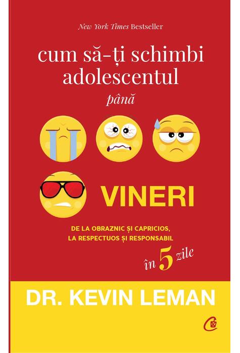 Copertă produs Cum să-ţi schimbi adolescentul p&acirc;nă vineri