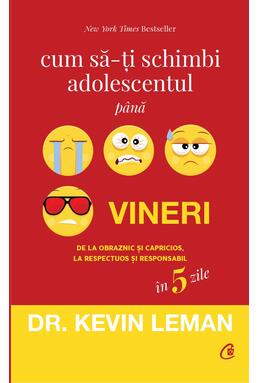 Copertă produs Cum să-ţi schimbi adolescentul p&acirc;nă vineri