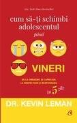 Cum să-ţi schimbi adolescentul p&acirc;nă vineri