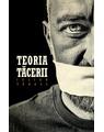 Copertă produs Teoria tăcerii (Ed. a II-a) - thumb 1