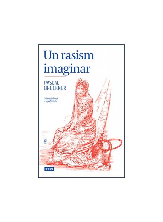 Copertă produs Un rasism imaginar. Islamofobie și culpabilitate - gallery big 1