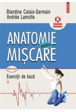 Copertă produs Anatomie pentru mişcare. Exerciţii de bază (Vol. II)