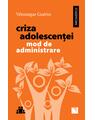 Copertă produs Criza adolescenţei. Mod de administrare - thumb 1