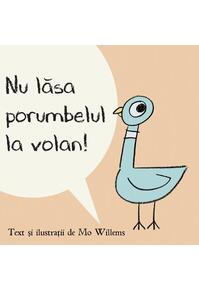 Copertă produs Nu lăsa porumbelul la volan!