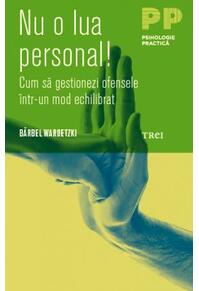 Copertă produs Nu o lua personal! Cum să gestionezi ofensele &icirc;ntr-un mod echilibrat