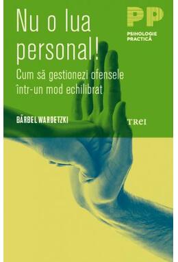 Copertă produs Nu o lua personal! Cum să gestionezi ofensele &icirc;ntr-un mod echilibrat