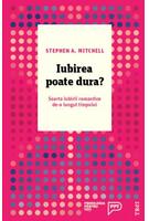 Iubirea poate dura? Soarta iubirii romantice de-a lungul timpului