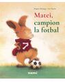 Copertă produs Matei, campion la fotbal - thumb 1