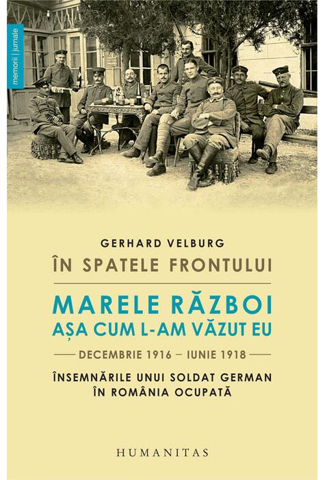 Copertă produs În spatele frontului. Marele Război așa cum l-am văzut eu, decembrie 1916–iunie 1918