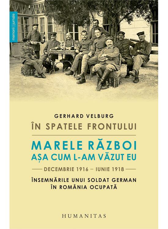 Copertă produs În spatele frontului. Marele Război așa cum l-am văzut eu, decembrie 1916–iunie 1918 - gallery big 1