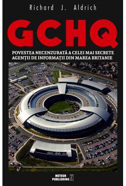 Copertă produs GCHQ. Povestea necenzurată a celei mai secrete agenţii de informaţii din Marea Britanie