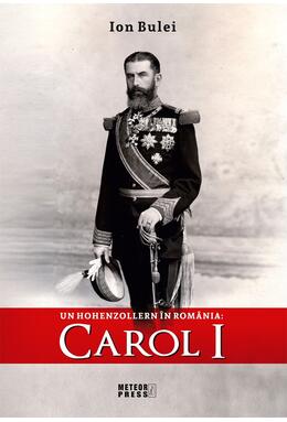 Copertă produs Un Hohenzollern &icirc;n Rom&acirc;nia: Carol I