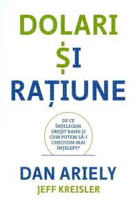 Copertă produs Dolari și rațiune. De ce înțelegem greșit banii și cum putem să-i cheltuim mai înțelept?
