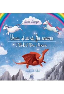 Copertă produs Vreau și eu să fiu unicorn /  I Wish I Were a Unicorn