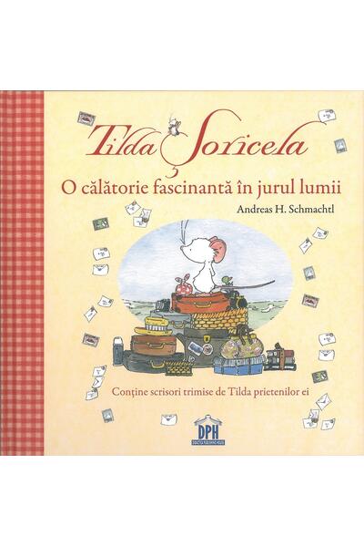 Tilda Șoricela - O călătorie fascinantă &icirc;n jurul lumii