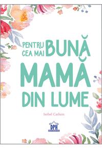 Copertă produs Pentru cea mai bună mamă din lume