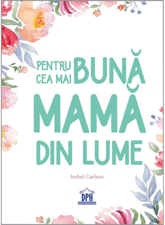 Copertă produs Pentru cea mai bună mamă din lume - gallery big 1