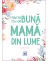 Copertă produs Pentru cea mai bună mamă din lume - thumb 1
