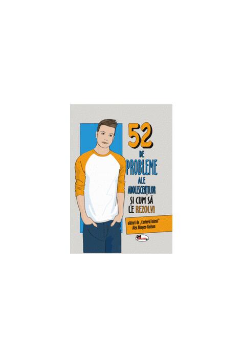 Copertă produs 52 de probleme ale adolescenților și cum să le rezolvi