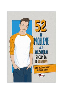 Copertă produs 52 de probleme ale adolescenților și cum să le rezolvi