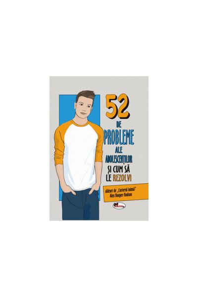 52 de probleme ale adolescenților și cum să le rezolvi